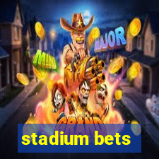 stadium bets