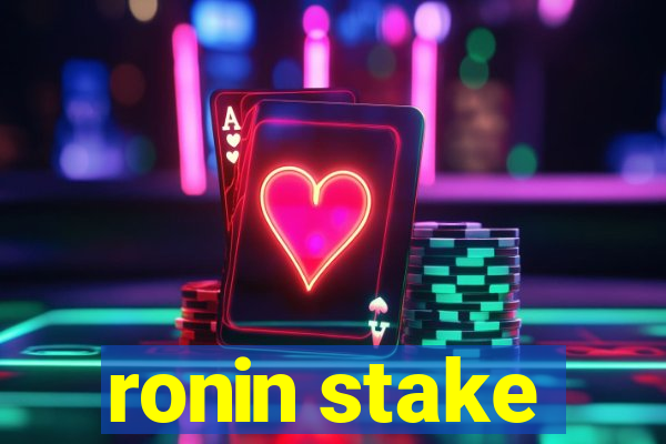 ronin stake