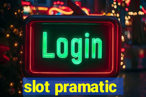 slot pramatic