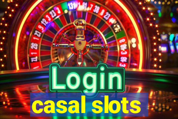 casal slots