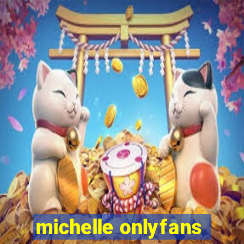 michelle onlyfans