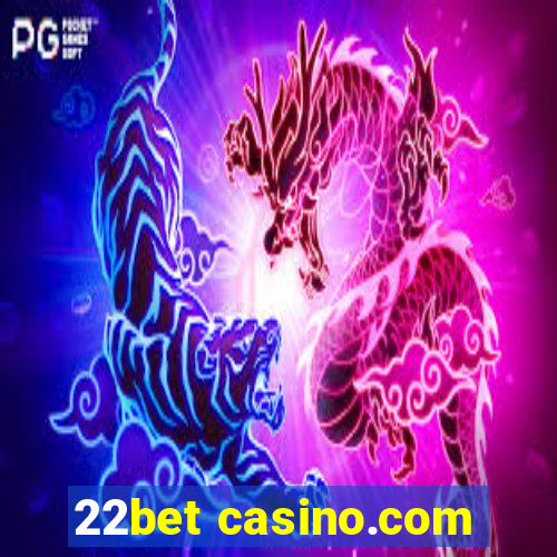 22bet casino.com