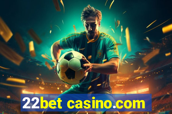 22bet casino.com