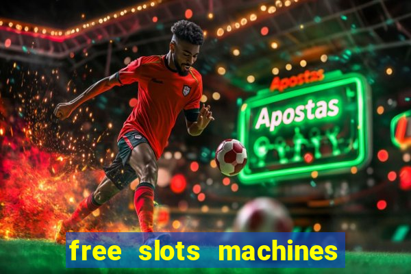 free slots machines to play