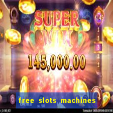 free slots machines to play