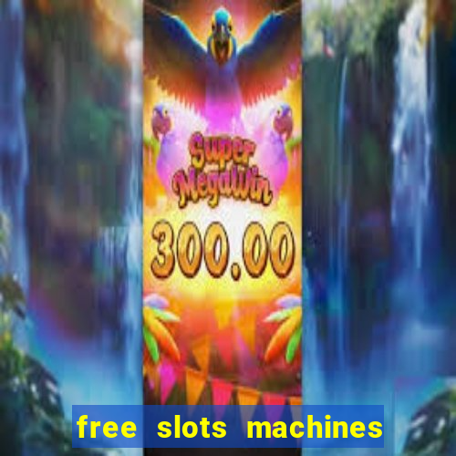 free slots machines to play