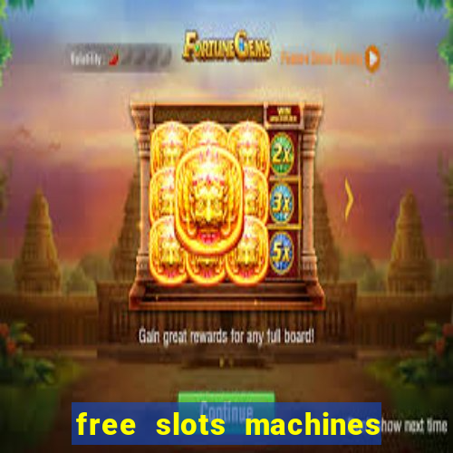 free slots machines to play