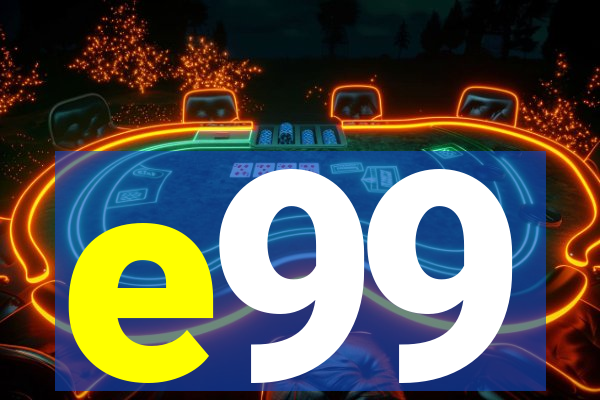 e99