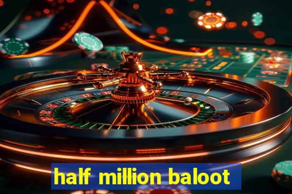 half million baloot