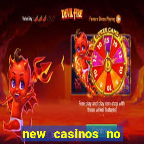 new casinos no deposit bonus