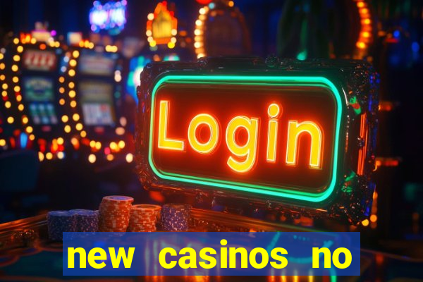 new casinos no deposit bonus