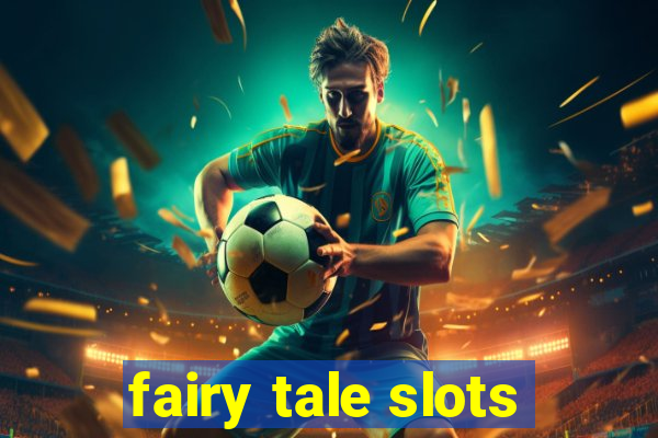 fairy tale slots