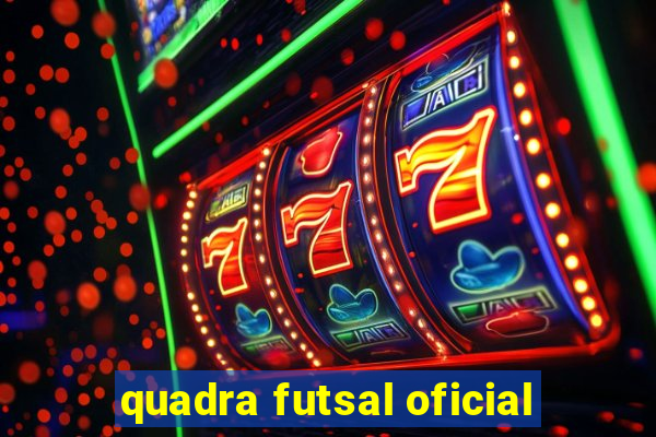 quadra futsal oficial