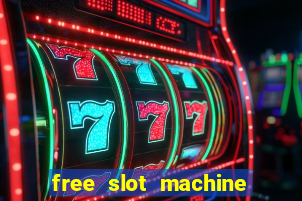 free slot machine games with free spins and bonus