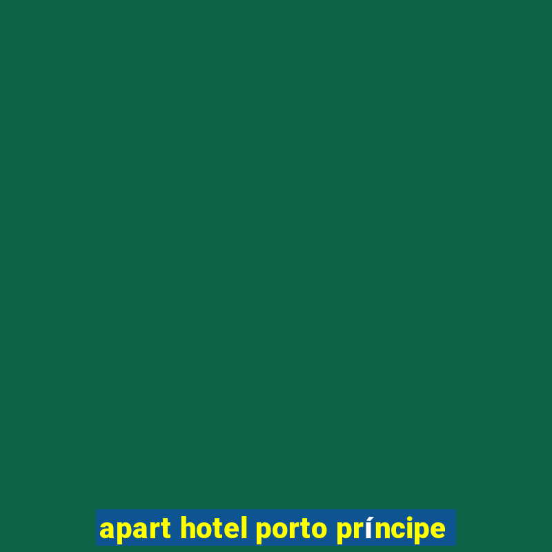 apart hotel porto príncipe