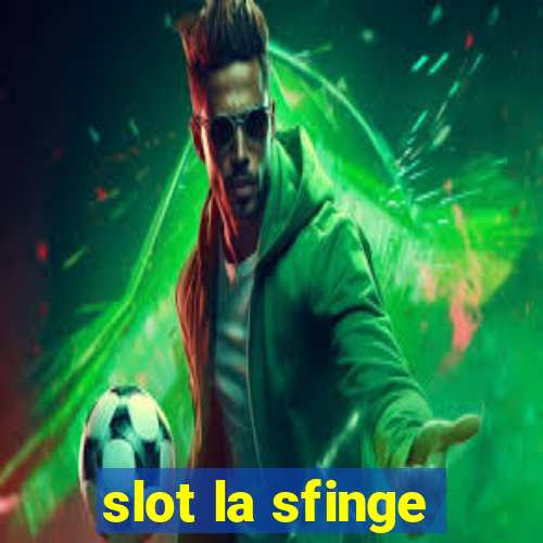 slot la sfinge