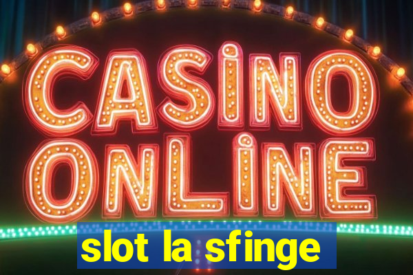 slot la sfinge