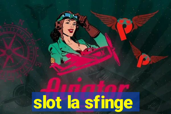 slot la sfinge