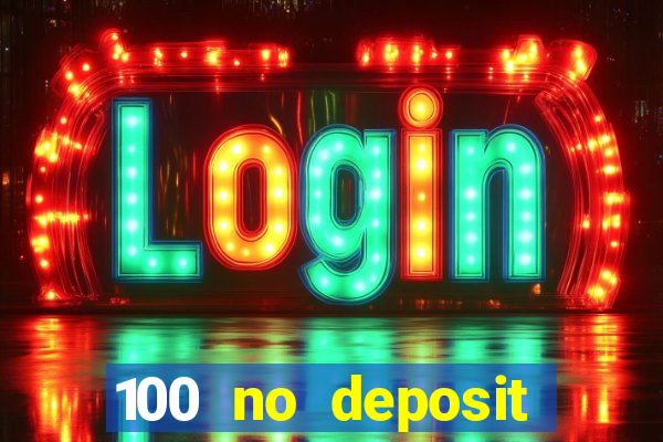 100 no deposit casino bonus