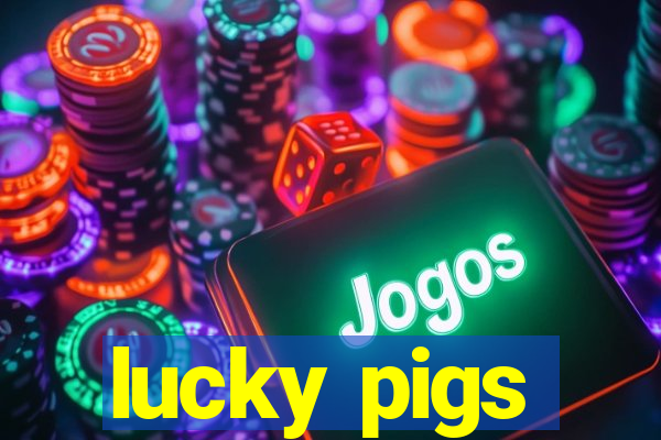 lucky pigs