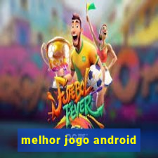 melhor jogo android