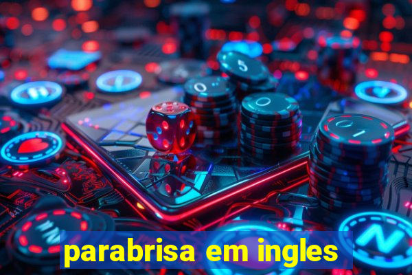 parabrisa em ingles