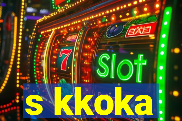 s kkoka