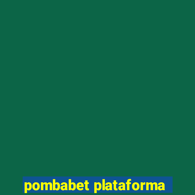 pombabet plataforma