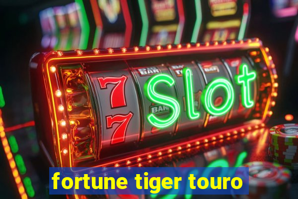 fortune tiger touro