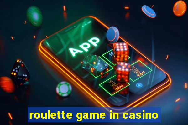 roulette game in casino