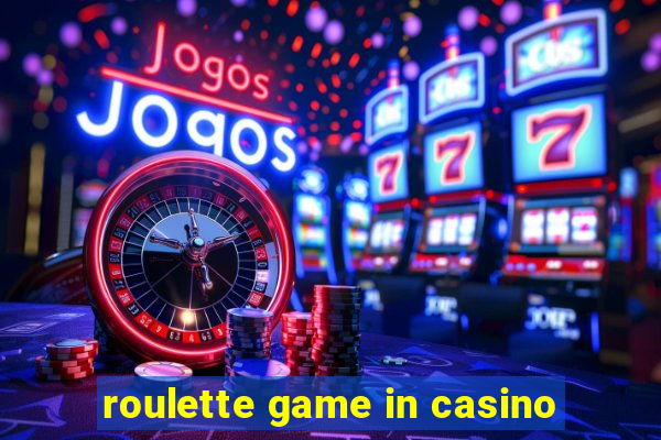 roulette game in casino