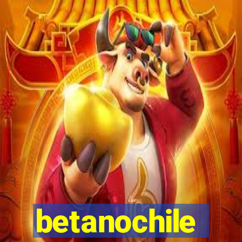 betanochile