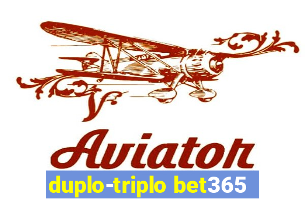 duplo-triplo bet365