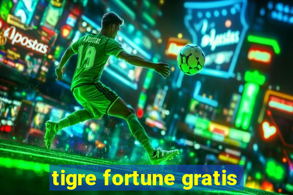 tigre fortune gratis