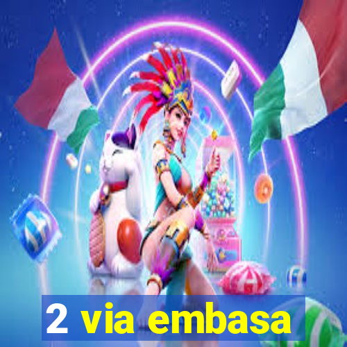 2 via embasa