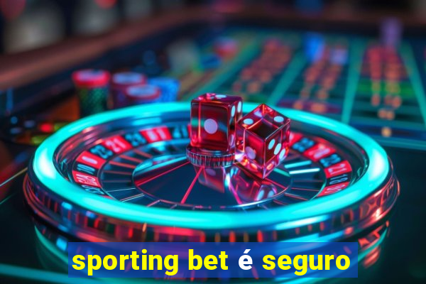 sporting bet é seguro