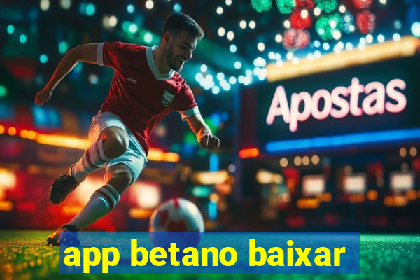 app betano baixar