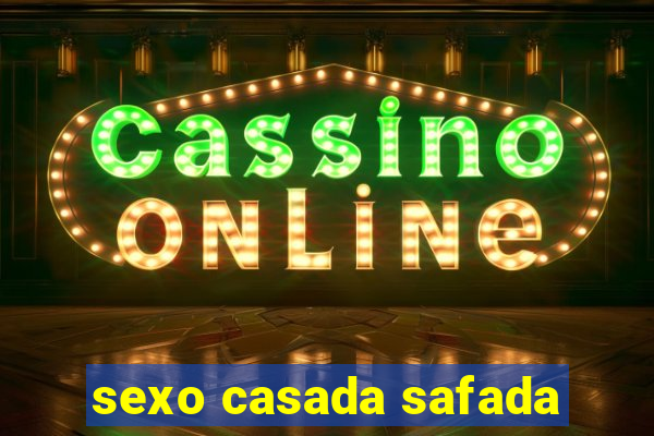 sexo casada safada