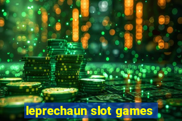 leprechaun slot games