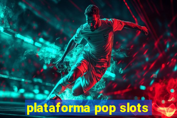 plataforma pop slots