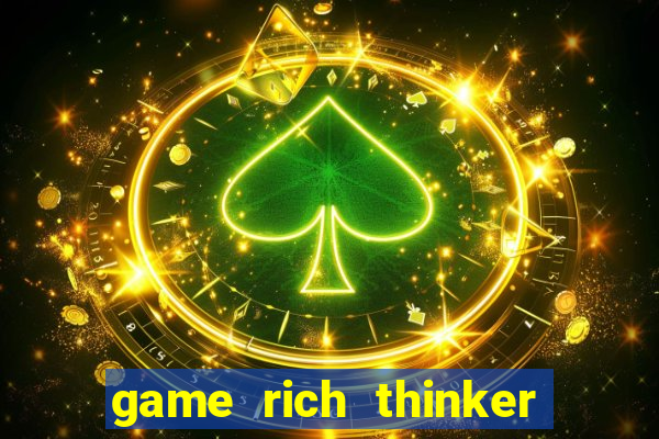 game rich thinker penghasil uang