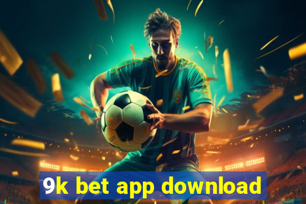 9k bet app download