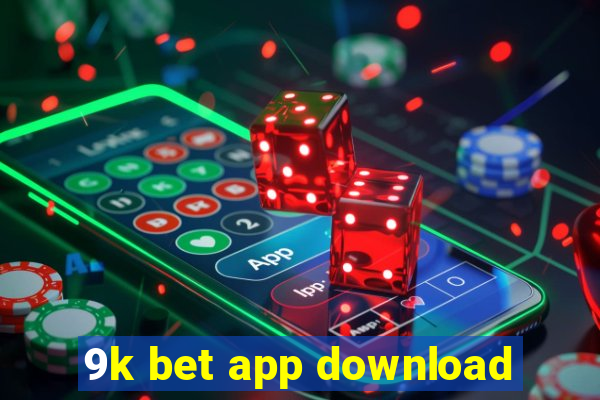 9k bet app download