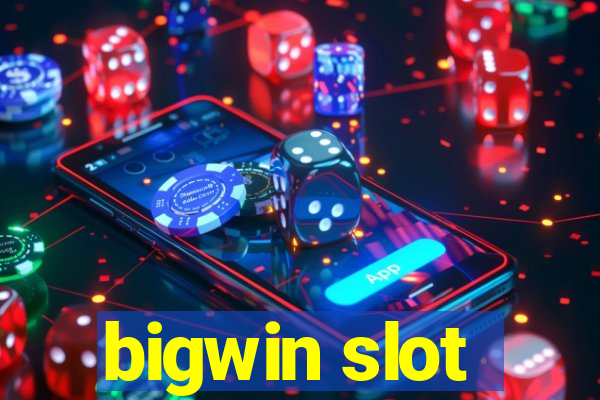 bigwin slot