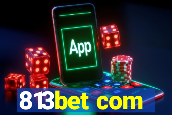 813bet com