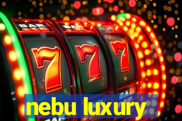 nebu luxury