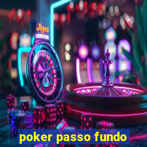 poker passo fundo