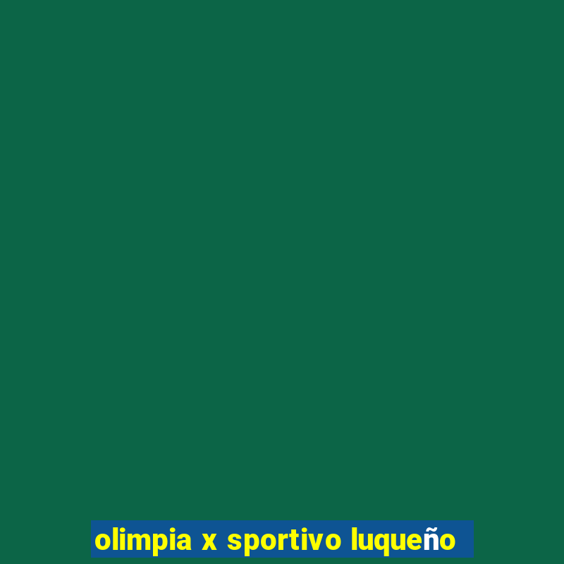 olimpia x sportivo luqueño