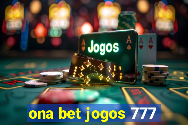 ona bet jogos 777