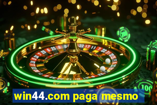 win44.com paga mesmo